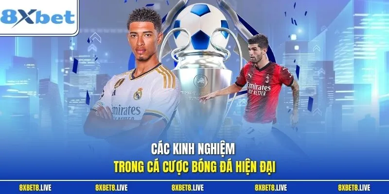 Các kinh nghiệm trong cá cược bóng đá hiện đại